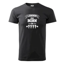 Legends are born in (tvůj měsíc narození)