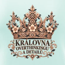 Královna overthinkingu a detailů