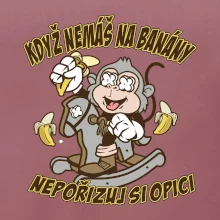 Když nemáš na banány, nepořizuj si opici