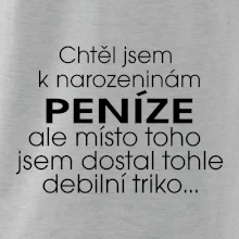 Chtěl jsem dostat k narozeninám peníze