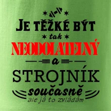 Je těžké být neodolatelný strojník