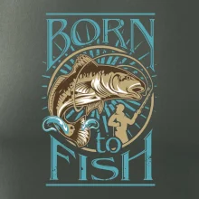 Born to fish