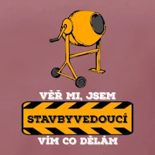 Vím co dělám stavbyvedoucí