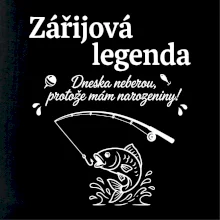 Zářijová legenda. Dneska neberou, protože mám narozeniny!