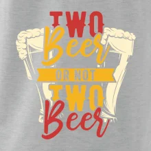 Two beer or not two beer