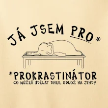 Ja jsem PRO - prokrastinace