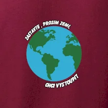 Zastavte zemi chci vystoupit