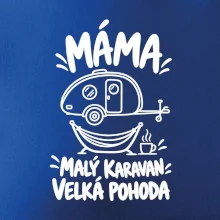 Máma malý karavan velká pohoda bílý linkový potisk