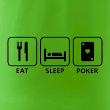Eat sleep poker Eat sleep poker