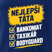 Nejlepší táta - bankomat taxikář bodyguard
