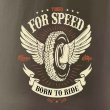 For speed - born to ride