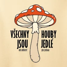 Všechny houby jsou jedlé