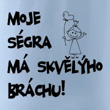 Moje ségra má skvělýho bráchu