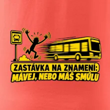 Zastávka na znamení mávej nebo máš smůlu