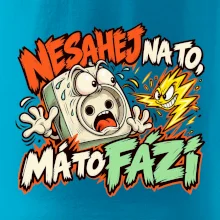 Nesahej na to má to fázi