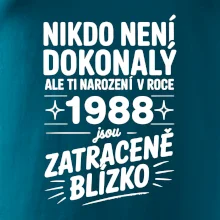 Nikdo není dokonalý ale ti narození v roce 1988 jsou zatraceně blízko