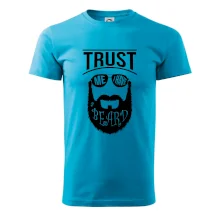 Trust me I have a beard Trust me I have a beard