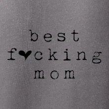 Best fucking mom