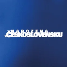 Nápis - Narozena v Československu