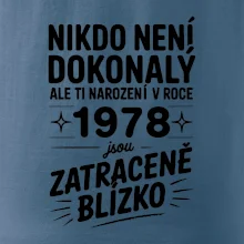 Nikdo není dokonalý ale ti narození v roce 1978 jsou zatraceně blízko