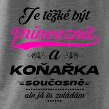 Je těžké být princezna - koňařka