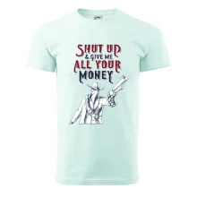 Shut Up and Give Me All Your Money