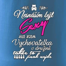 Nesnáším být sexy - vychovatelka v družině