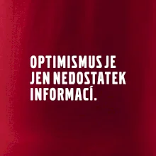 Citát - Optimismus je jen nedostatek informací