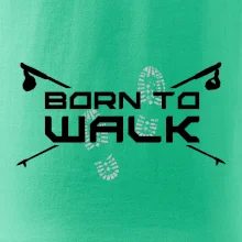 Born to walk