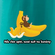 Kdo chce opici, musí mít na banány