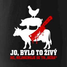 Jo bylo to živý nejmenuje se to béďa