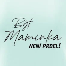 Být maminka  není prdel