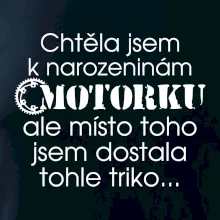 Chtěla jsem dostat motorku - narozeniny
