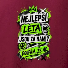 NEJLEPŠÍ LÉTA JSOU ZA NÁMI -  DOUFÁM, ŽE NE