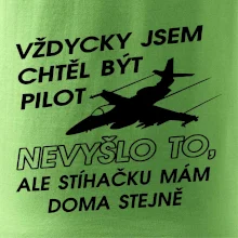 Chtěl jsem být pilot stíhačku mám doma