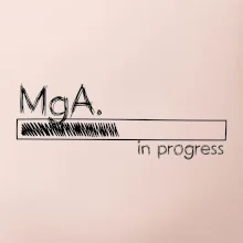 In progress titul MgA.  magistr / magistra umění