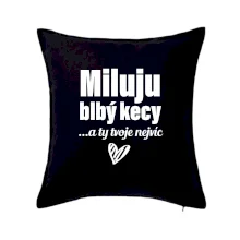 Miluju blbý kecy
