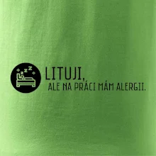 Lituji na práci mám alergii
