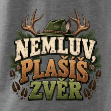 Nemluv plašíš zvěř vtipná myslivecká hláška