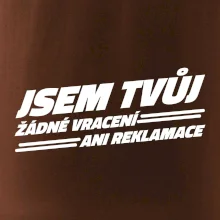 Jsem tvůj žádné vracení