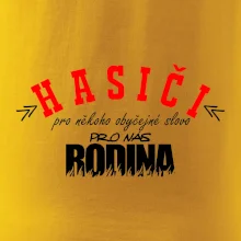 Hasiči, pro někoho obyčejné slovo, pro nás rodina