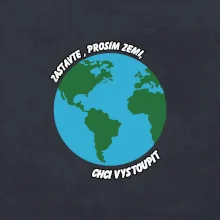 Zastavte zemi chci vystoupit