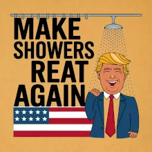 Trump make showers great again