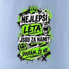 NEJLEPŠÍ LÉTA JSOU ZA NÁMI -  DOUFÁM, ŽE NE