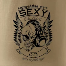 Nesnáším být sexy ale jsem - DJ