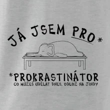 Ja jsem PRO - prokrastinace
