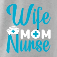 Wife mom nurse