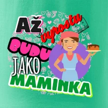 Až vyrostu budu jako maminka - cukrářka