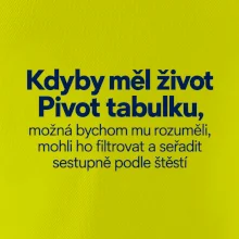 Kdyby měl život pivot tabulku
