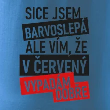 Sice jsem barvoslepá, ale vím, že v červené vypadám dobře